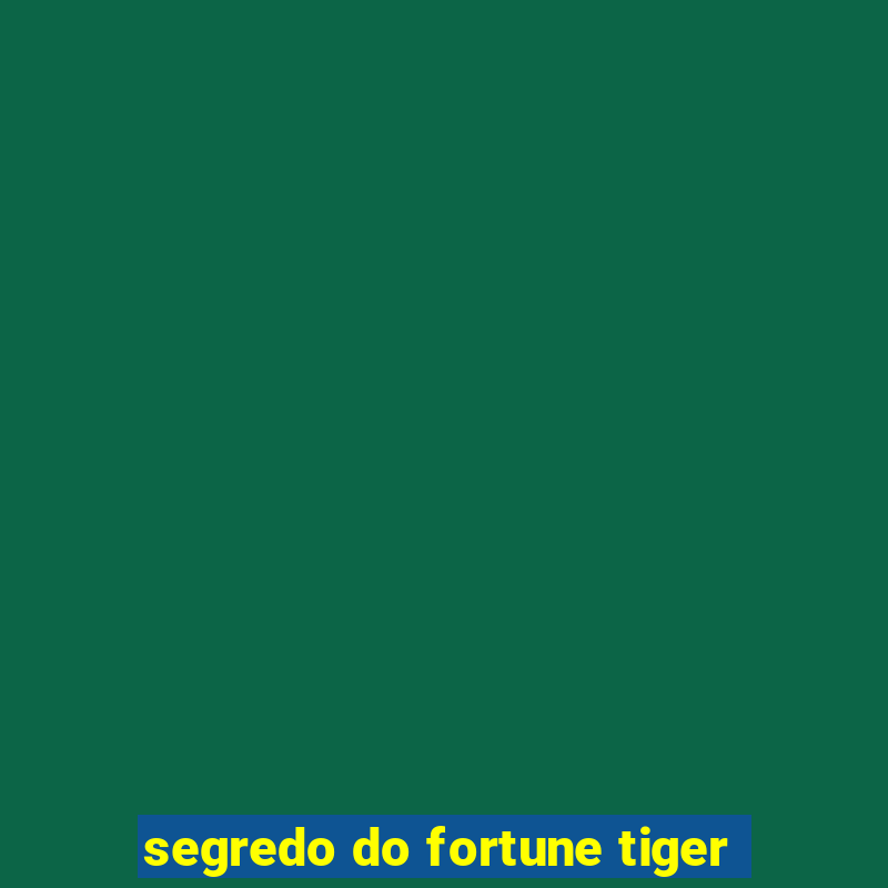 segredo do fortune tiger